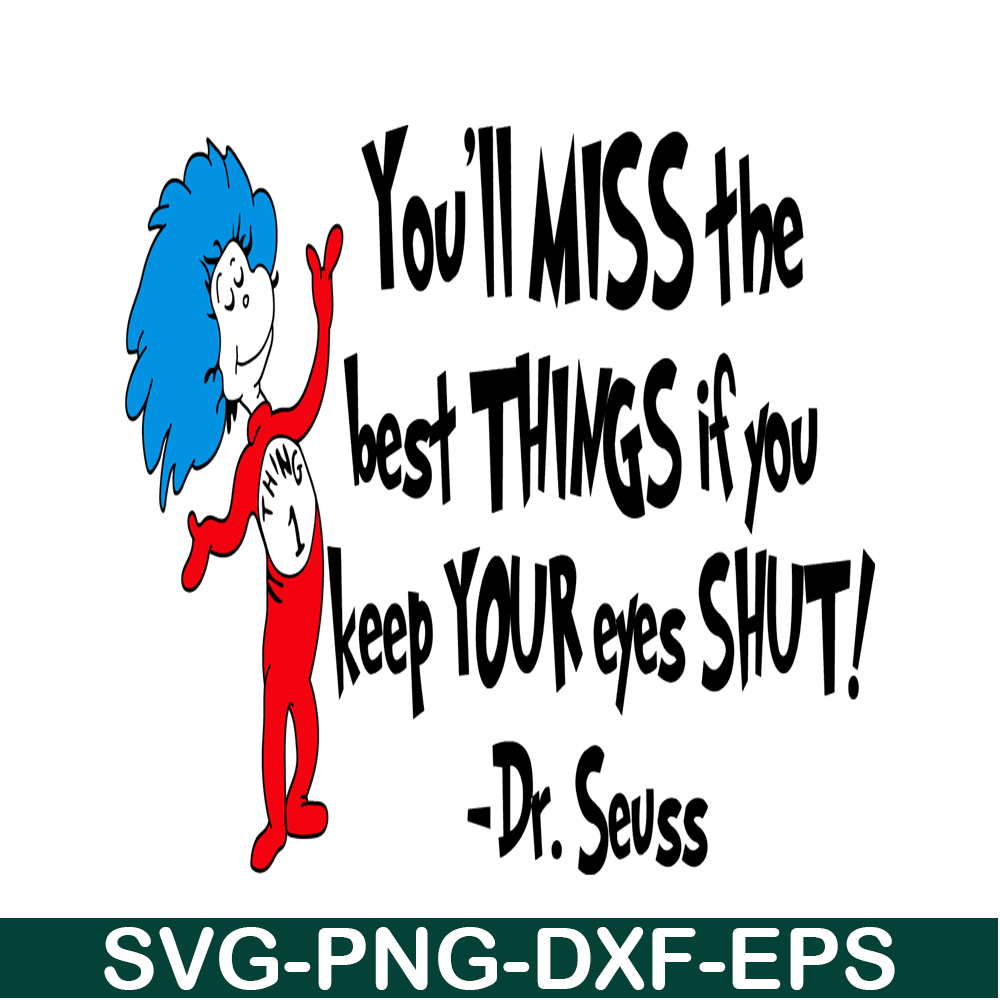 DS2051223289-You'll Miss The Best Things If You Keep Your Eyes Shut SVG, Dr Seuss SVG, Dr Seuss Quotes SVG DS2051223289.png