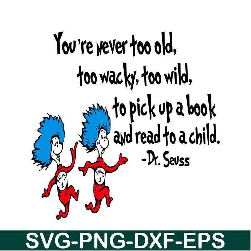 DS2051223300-You Are Never Too Old To Pick Up A Book SVG, Dr Seuss SVG, Dr Seuss Quotes SVG DS2051223300.png