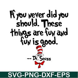 these things are fun and fun is good svg, dr seuss svg, dr seuss quotes svg ds205122339