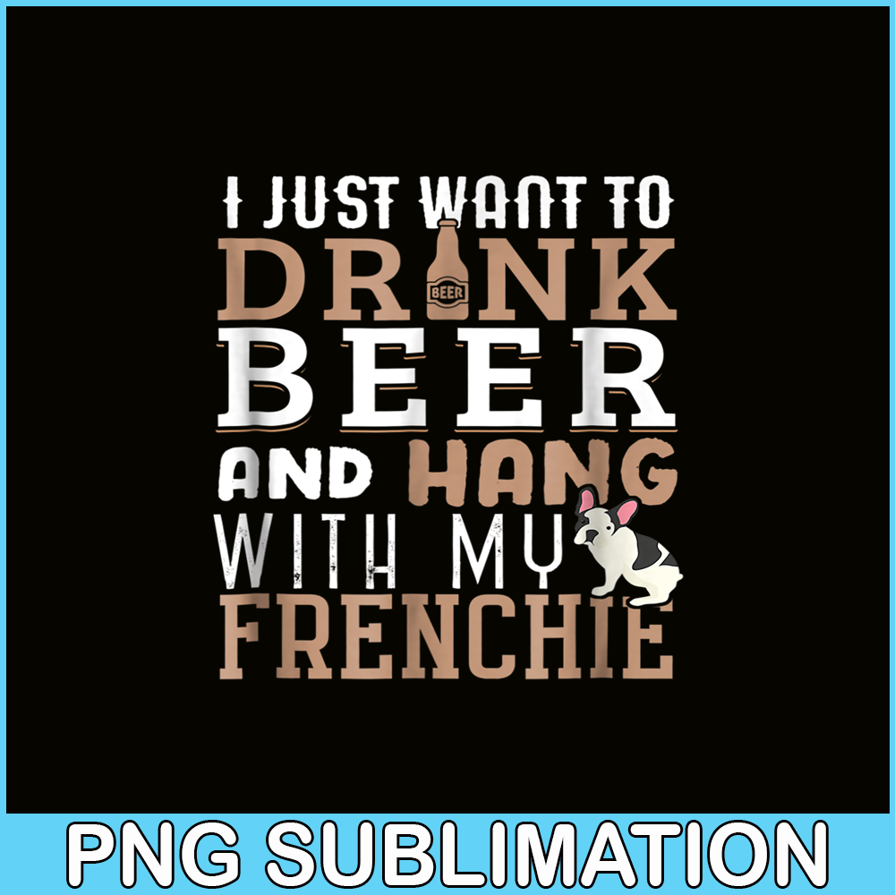 HL1610231210-Frenchie Bulldog Dog Love Beer PNG, Frenchie Dog Lover PNG, French Dog Artwork PNG.png