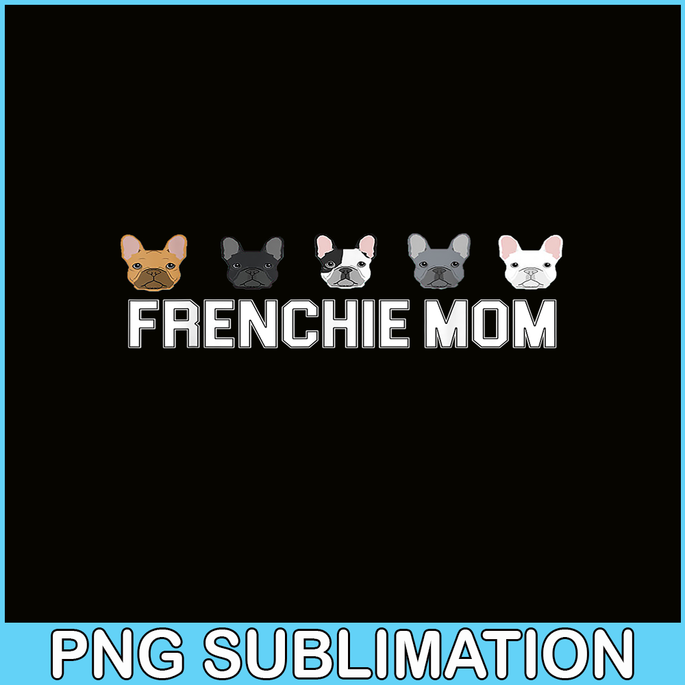 HL161023132-Frenchie Mom Bulldog PNG, French Bulldog PNG, French Dog Artwork PNG.png