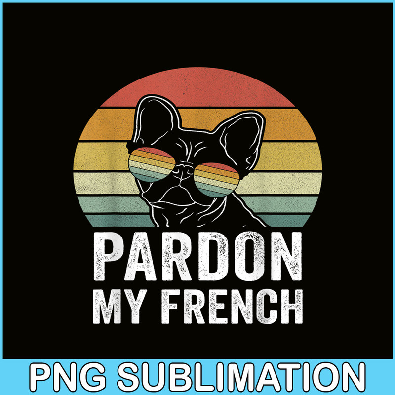 HL161023196-Retro Pardon My French Shirt Dog Lover Gift Frenchie Bulldog PNG.png