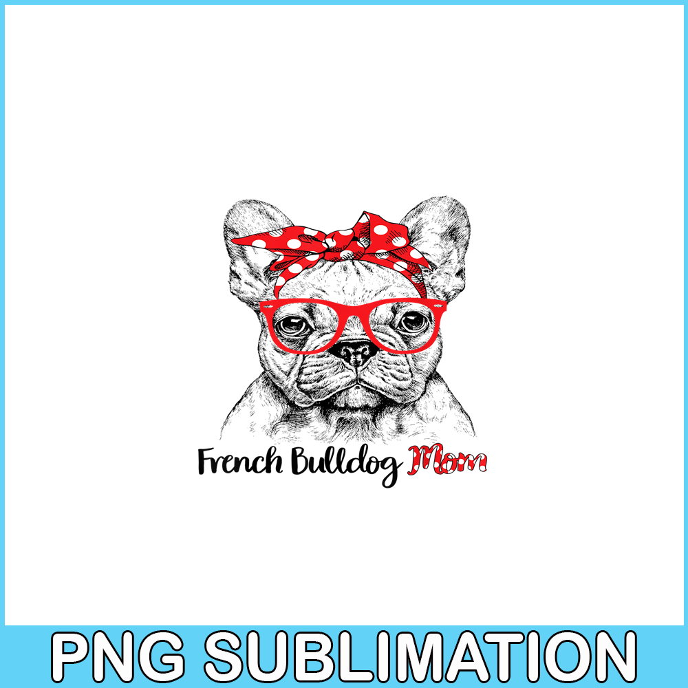 HL16102375-French Bulldog Mom Happy Mother's Day PNG, Frenchie Dog Lover PNG, French Dog Artwork PNG.png