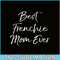 HL16102377-Best Frenchie Mom Ever PNG, Frenchie Dog Lover PNG, French Dog Artwork PNG.png