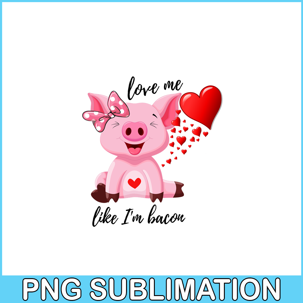 VLT21102321-Love Me Like Im Bacon PNG, Cute Valentine PNG, Valentine Holidays PNG.png