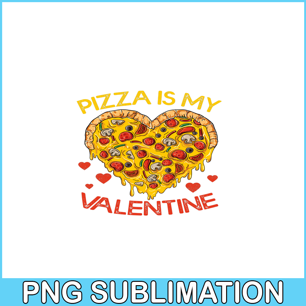 VLT21102345-Pizza Is My Valentine PNG, Funny Valentine PNG, Valentine Holidays PNG.png