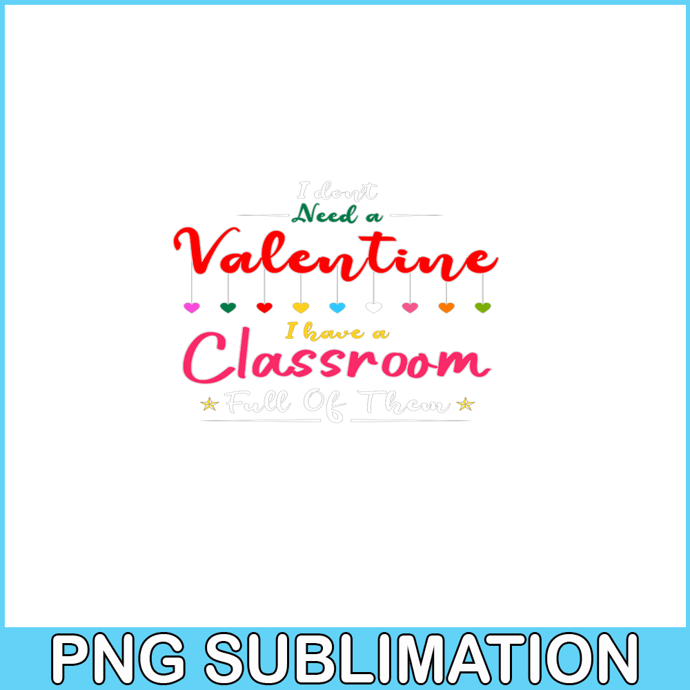 VLT21102361-I Dont Need A Valentine PNG, Teacher Valentine PNG, Valentine Holidays PNG.png