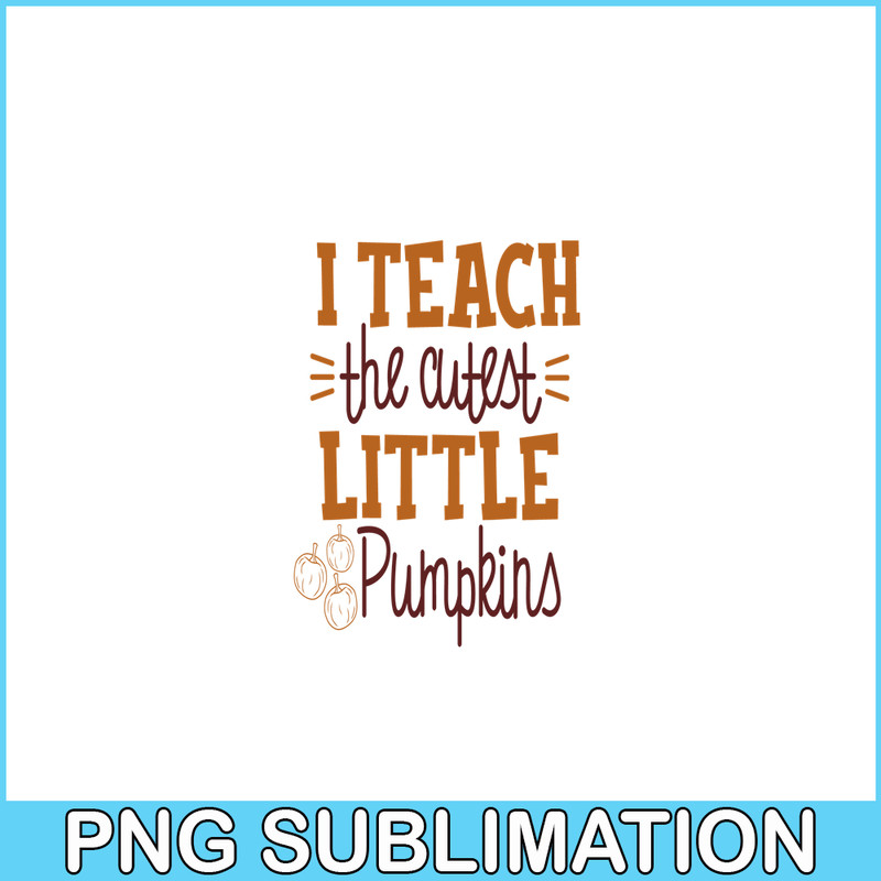 VLT21102366-I Teach The Cutest Pumpkin In The Patch PNG, Sweet Valentine PNG, Valentine Holidays PNG.png