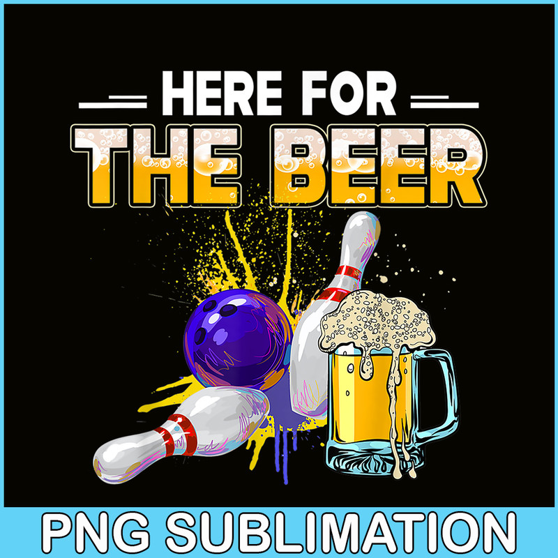BEER28102326-Funny Bowling Hobby PNG Here For The Beer PNG Drinking Novelty Gifts PNG.png