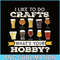 BEER28102330-I Like To Do Crafts PNG Whats Your Hobby PNG Craft Beer Drink PNG.png