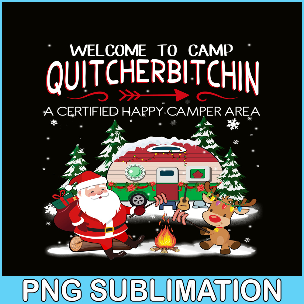 CAMP07112318-WELCOME TO CAMP QUITCHERBITCHIN PNG Happy Camper PNG Santa Claus PNG.png