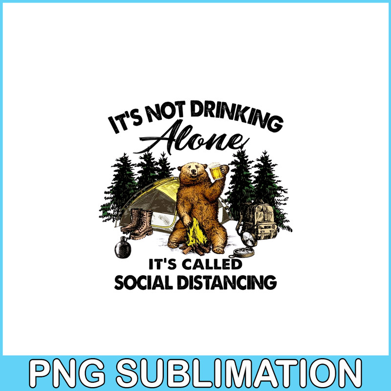 CAMP07112366-I'm Not Drink Alone PNG Bear And Camping Camper PNG.png