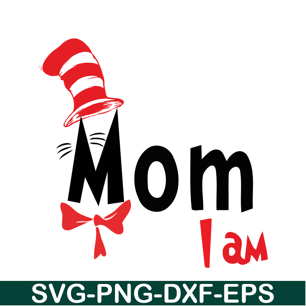 DS1051223103-Mom I Am SVG, Dr Seuss SVG, Dr Seuss Quotes SVG DS1051223103.png