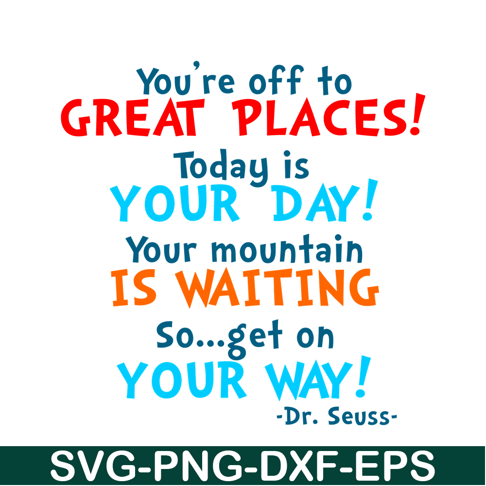 DS105122365-Today Is Your Day SVG, Dr Seuss SVG, Dr Seuss Quotes SVG DS105122365.png