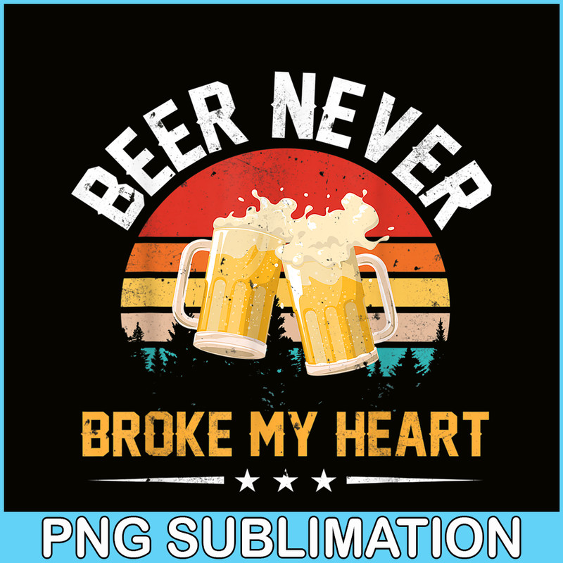 BEER28102378-Beer Never Broke My Heart PNG Funny Drinking Party Gift PNG Beer Lover PNG.png