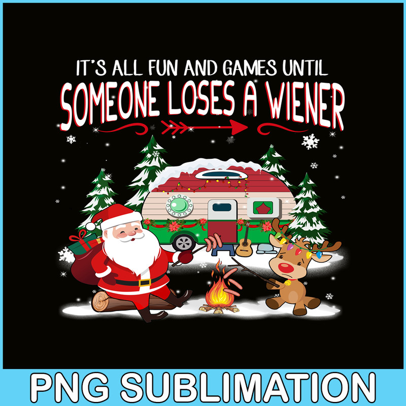 CAMP07112316-IT’S ALL FUN AND GAMES UNTIL LOSES WIENER PNG Santa Claus PNG Reindeer PNG.png