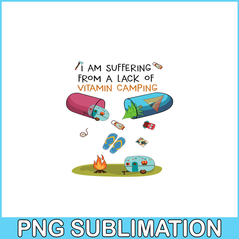 CAMP07112361-I Am Suffering From A Lack Of Vitamin Camping PNG Camping Lover PNG Camper PNG.png