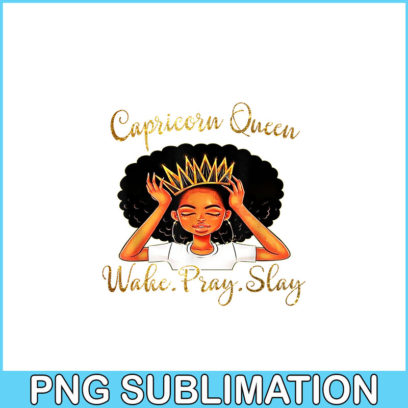 CPB28102335-Capricorn Queens Are Born December 22 - January 19 PNG Slay Capricorn PNG Capricorn Queens PNG.png