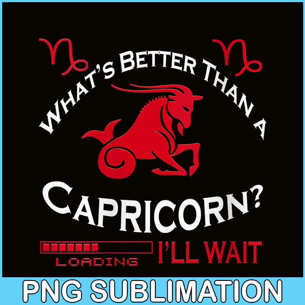 CPB28102385-Whats Better Than A Capricorn PNG Capricorn Birthday Gift PNG Capricorn Facts PNG.png