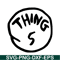 DS1041223109-The Thing 5 SVG, Dr Seuss SVG, Cat in the Hat SVG DS1041223109.png