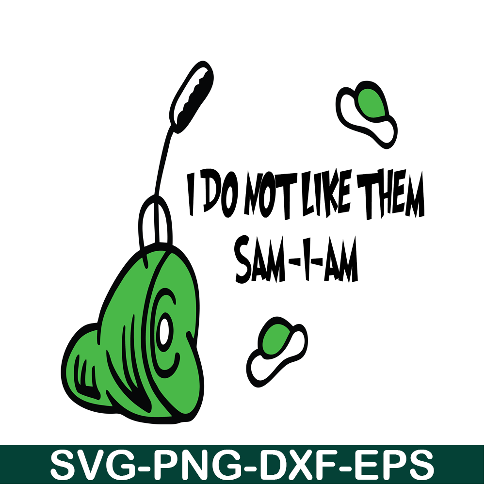 DS1051223108-I Do Not Like Them Sam-I-Am SVG, Dr Seuss SVG, Dr Seuss Quotes SVG DS1051223108.png