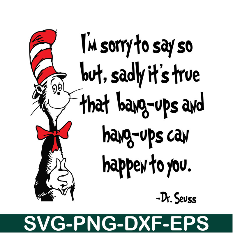 DS1051223147-I'm So Sorry To Say So SVG, Dr Seuss SVG, Dr Seuss Quotes SVG DS1051223147.png