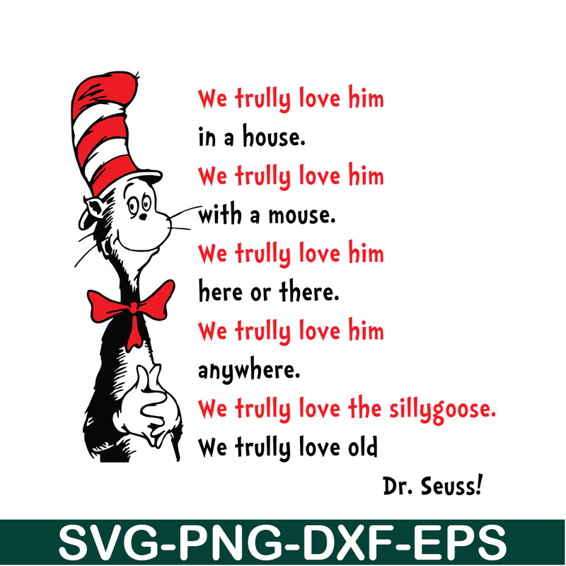 DS1051223151-We Trully Love Him In A House SVG, Dr Seuss SVG, Dr Seuss Quotes SVG DS1051223151.png