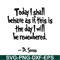 DS2051223257-This Is The Day I Will Be Remembered SVG, Dr Seuss SVG, Dr Seuss Quotes SVG DS2051223257.png
