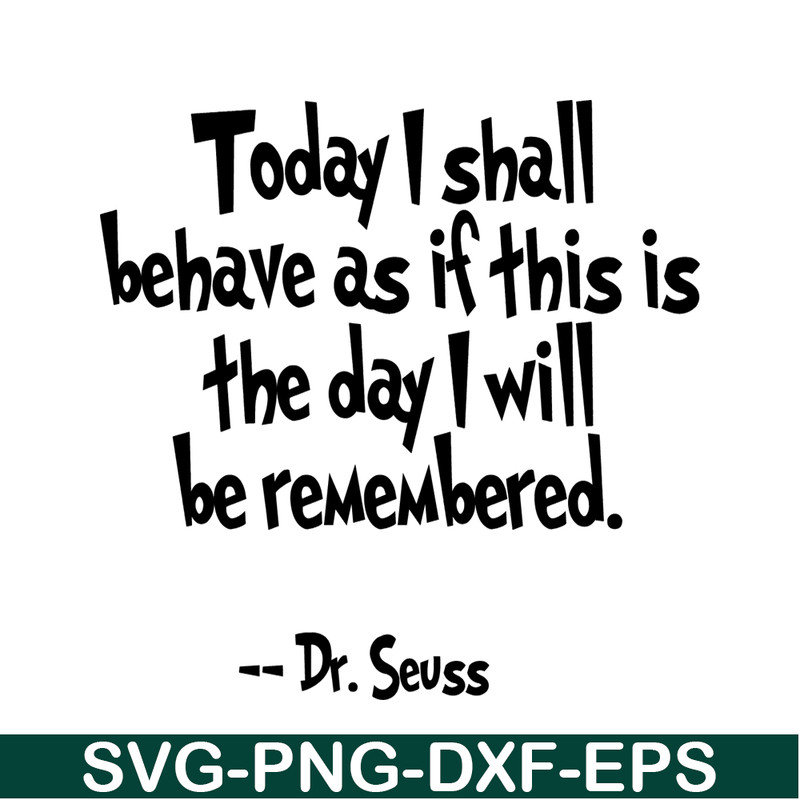 DS2051223257-This Is The Day I Will Be Remembered SVG, Dr Seuss SVG, Dr Seuss Quotes SVG DS2051223257.png