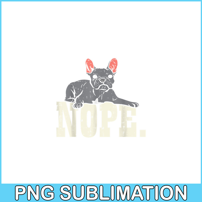 HL161023180-Nope French Bulldog PNG, Frenchie Bulldog PNG, French Dog Artwork PNG.png