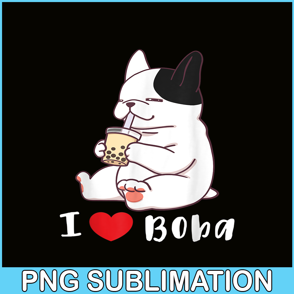 HL16102367-French Bulldog I Love Boba PNG, Frenchie Dog Lover PNG, French Dog Artwork PNG.png