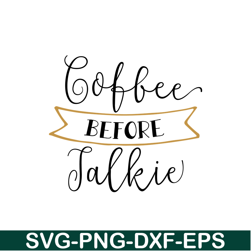 STB108122327-Coffee Before Talkie SVG, Starbucks SVG, Starbucks Coffee SVG STB108122327.png