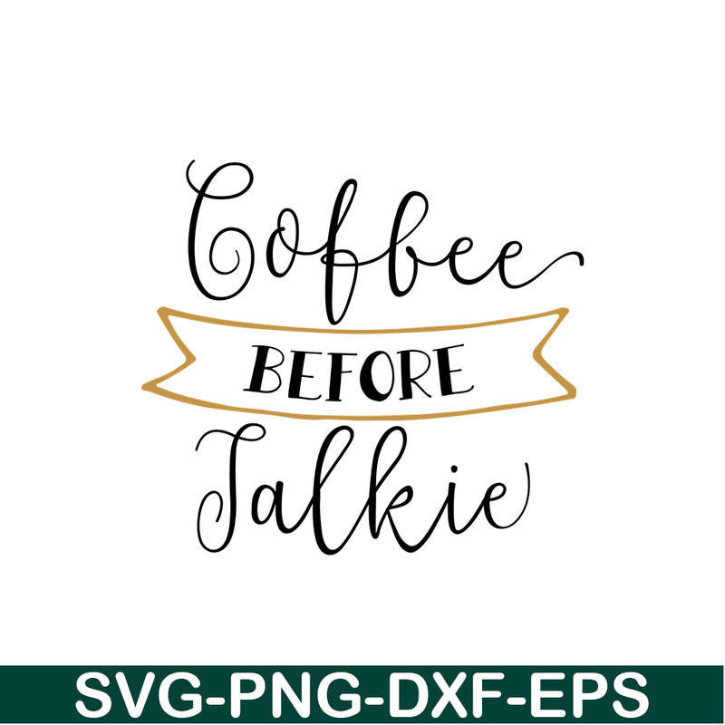 STB108122327-Coffee Before Talkie SVG, Starbucks SVG, Starbucks Coffee SVG STB108122327.png