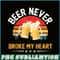 BEER28102378-Beer Never Broke My Heart PNG Funny Drinking Party Gift PNG Beer Lover PNG.png