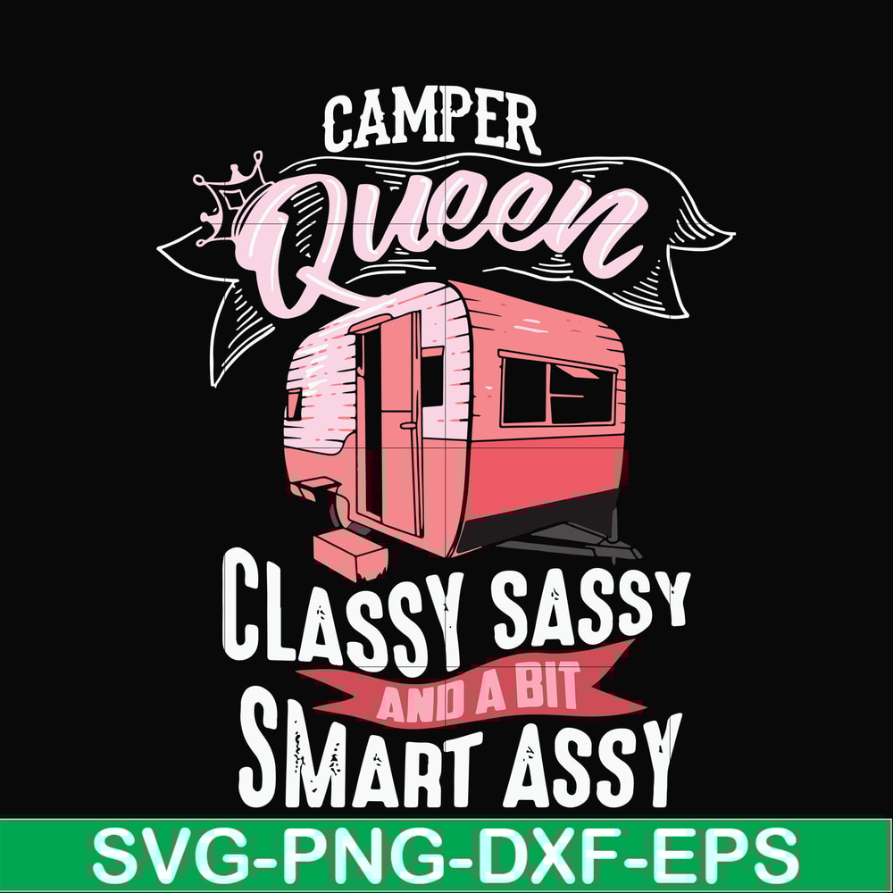 CMP083-Camper queen classy sassy and a bit smart assy svg, png, dxf, eps digital file CMP083.jpg