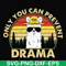CMP088-Only you can prevent drama svg, camping svg, png, dxf, eps digital file CMP088.jpg