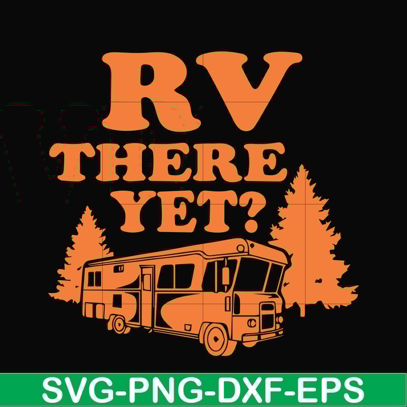 CMP099-Rv there yet svg, camping svg, png, dxf, eps digital file CMP099.jpg