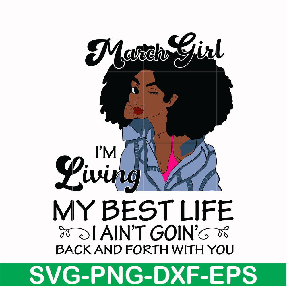 BD0086-March Girl Living My Best Life Birthday Gift, Black Girl, Black Women svg, png, dxf, eps digital file BD0086.jpg