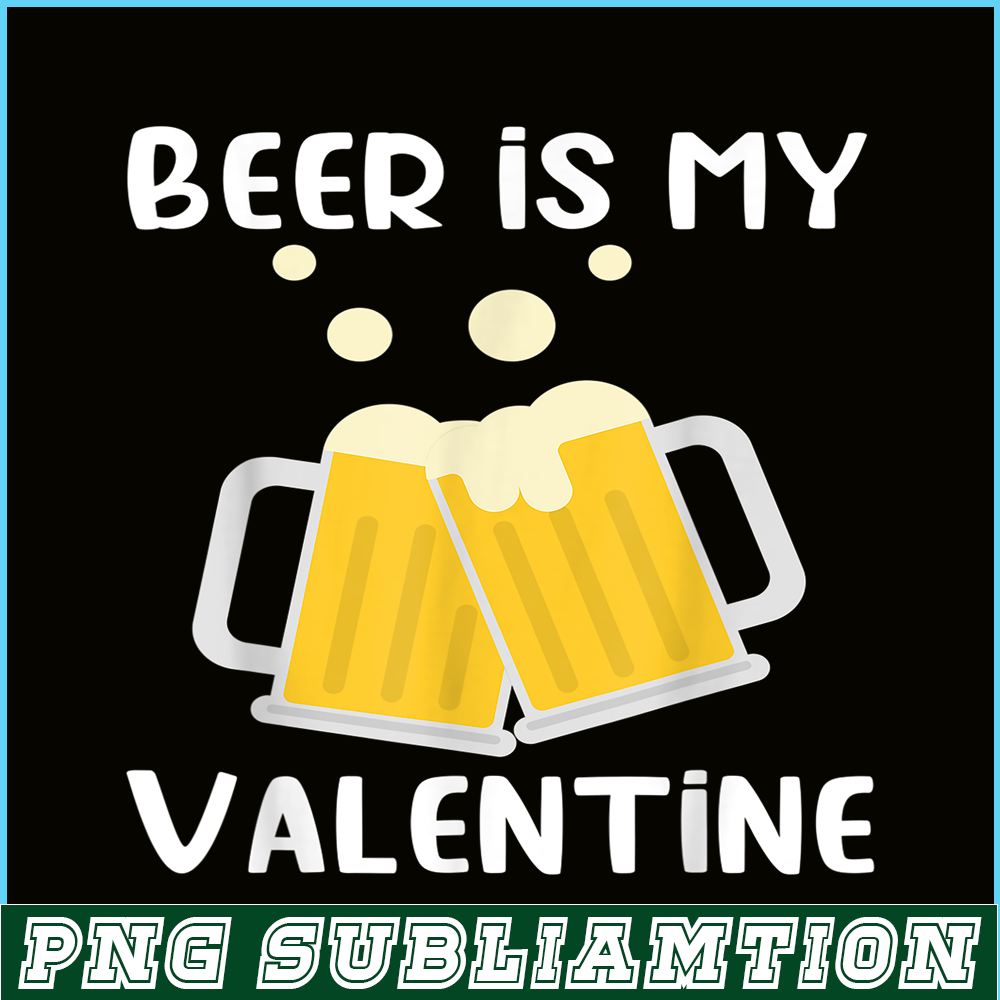 BEER28102303-Beer Is My Valentine PNG Beer Lover PNG Beer Time PNG.png