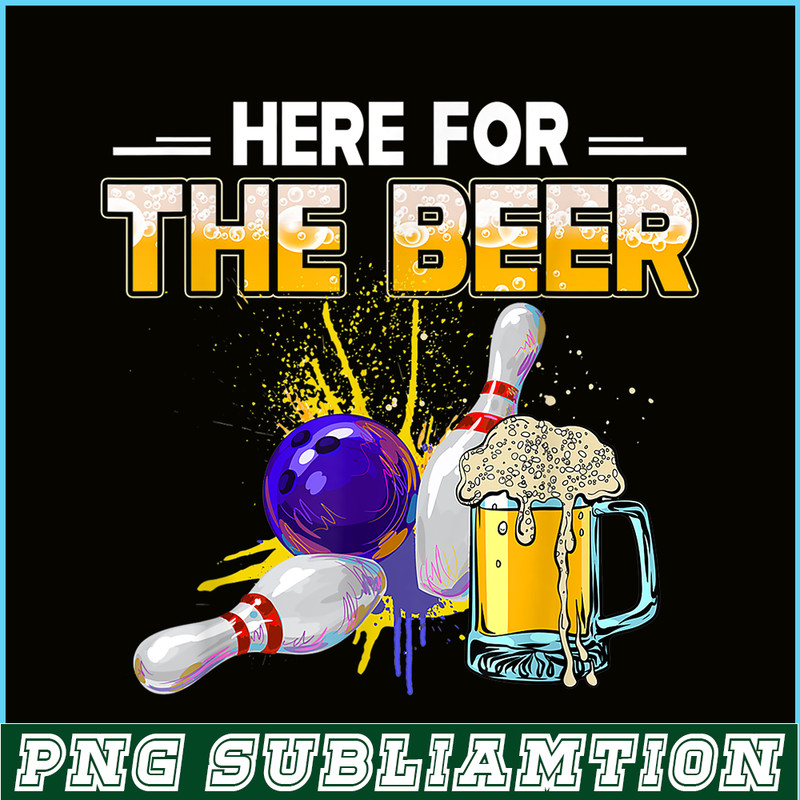 BEER28102326-Funny Bowling Hobby PNG Here For The Beer PNG Drinking Novelty Gifts PNG.png