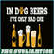 BEER28102347-In Dog Beers PNG Dog And Beer PNG Beer Lover Gift PNG.png