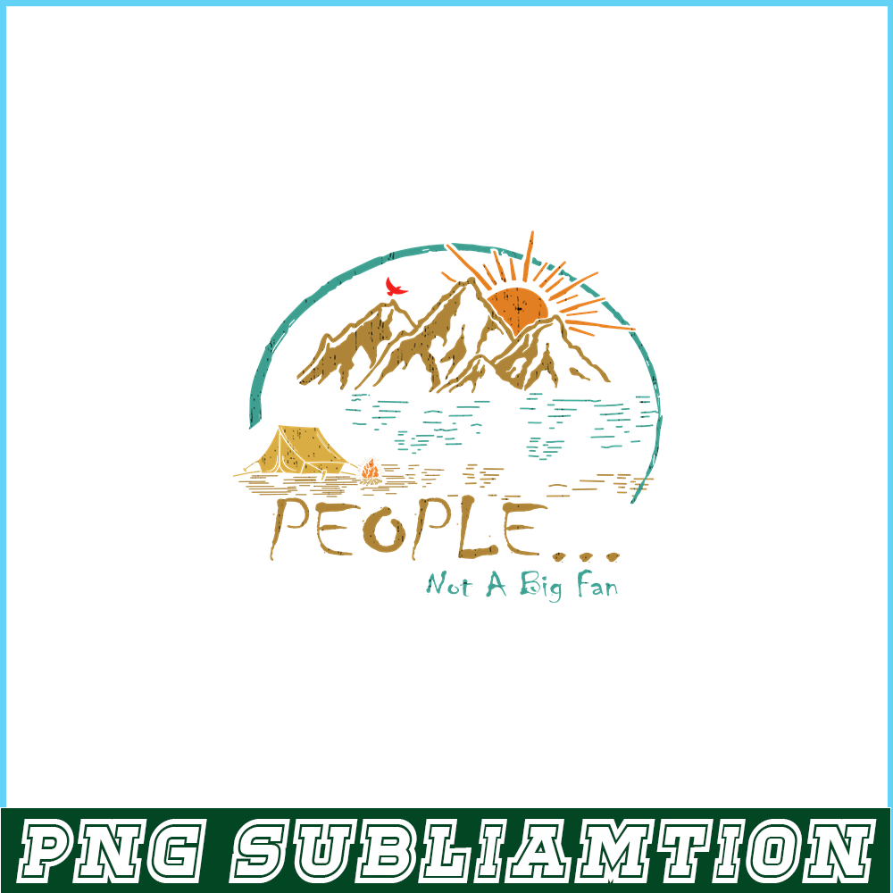 CAMP07112302-PEOPLE NOT A BIG FAN PNG Vintage Camping PNG Camping Lover PNG.png