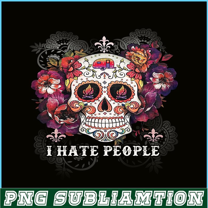 CAMP07112321-I HATE PEOPLE PNG Skull Flower PNG Camping Lover PNG.png