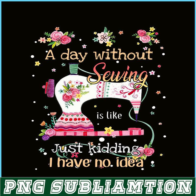 CAMP07112338-A Day Without Is Camping PNG Sewing Just Kidding PNG Sewing PNG.png