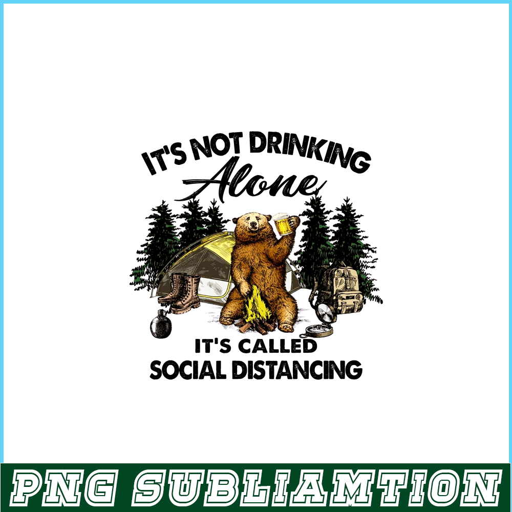 CAMP07112366-I'm Not Drink Alone PNG Bear And Camping Camper PNG.png