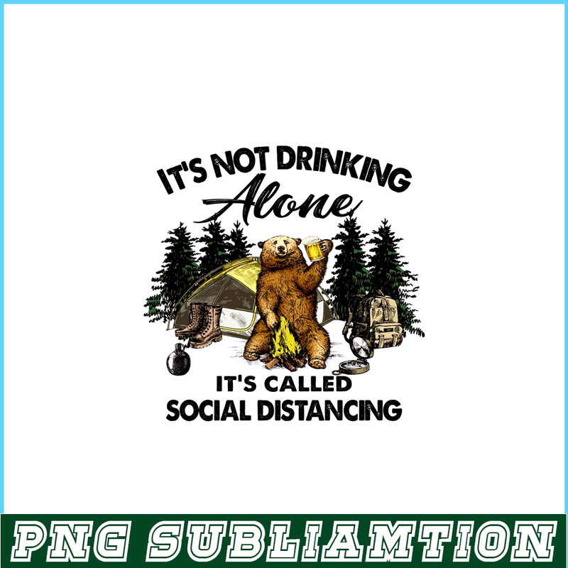 CAMP07112366-I'm Not Drink Alone PNG Bear And Camping Camper PNG.png