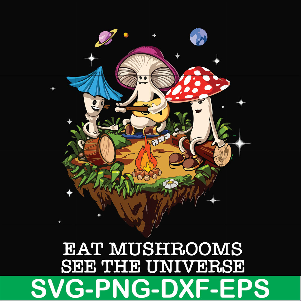 CMP013-Eat mushrooms see the universe svg, png, dxf, eps digital file CMP013.jpg