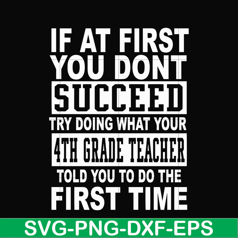 DR0005-If at first you don't succeed try doing what your 4th grade teacher told you to do the first time svg, png, dxf, eps file DR0005.jpg