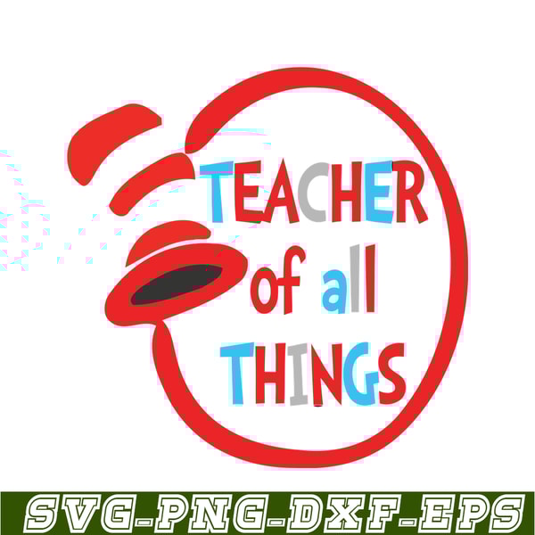 DS1051223110-Teacher Of All Things SVG, Dr Seuss SVG, Dr Seuss Quotes SVG DS1051223110.png