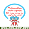 DS1051223148-To One Person You May Be The World SVG, Dr Seuss SVG, Dr Seuss Quotes SVG DS1051223148.png